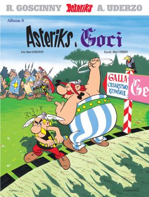 Asteriks T.8 Asteriks i Goci. Autor: Albert Uderzo, Jarosław Kilian. SmakLiter.pl Okładka książki Asteriks T.8 Asteriks i Goci
