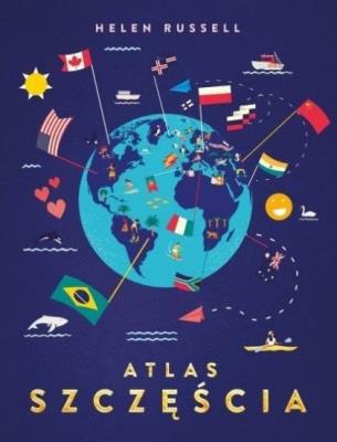 Atlas szczęścia. Autor: Helen Russell. SmakLiter.pl Okładka książki Atlas szczęścia