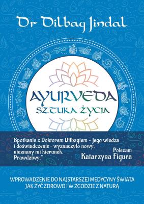 Ayurveda Sztuka Życia. Autor: Dilbag Jindal. SmakLiter.pl Okładka książki Ayurveda Sztuka Życia