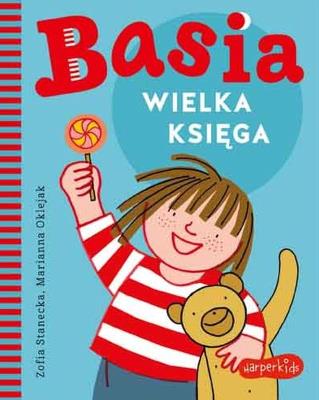 Basia. Wielka księga. Autor: Oklejak Marianna, Stanecka Zofia. SmakLiter.pl Okładka książki Basia. Wielka księga