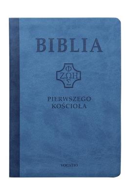 Biblia pierwszego Kościoła z paginat. niebieska. Autor: ks. prof.. Remigiusz Popowski SDB. SmakLiter.pl Okładka książki Biblia pierwszego Kościoła z paginat. niebieska