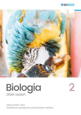 Biologia. Zbiór zadań. Matura 2020-2022 T.2. Autor: Mieszkowicz Jacek, Ogiela Maksymilian, Bryś Maciej, Suwała Klaudia, Grzywna Marek. SmakLiter.pl Okładka książki Biologia. Zbiór zadań. Matura 2020-2022 T.2