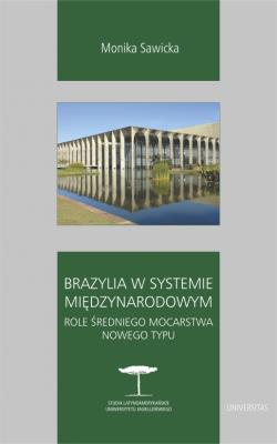 Brazylia w systemie międzynarodowym.. Autor: Sawicka Monika. SmakLiter.pl Okładka książki Brazylia w systemie międzynarodowym.