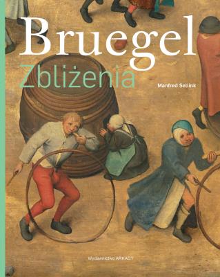 Bruegel Zbliżenia. Autor: Sellink Manfred. SmakLiter.pl Okładka książki Bruegel Zbliżenia