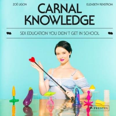 Okładka książki Carnal Knowledge: Sex Education You Didn't Get in School