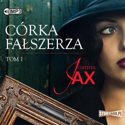 CD MP3 Córka fałszerza. Tom 1. Autor: Joanna Jax. SmakLiter.pl Okładka książki CD MP3 Córka fałszerza. Tom 1