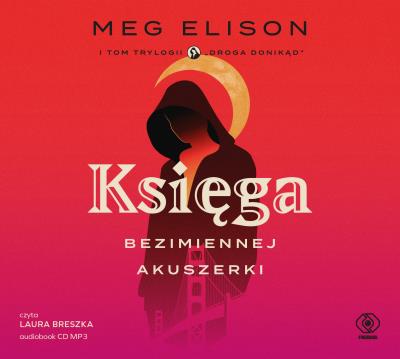 CD MP3 Księga Bezimiennej Akuszerki. Droga donikąd. Tom 1. Autor: Meg Elison. SmakLiter.pl Okładka książki CD MP3 Księga Bezimiennej Akuszerki. Droga donikąd. Tom 1