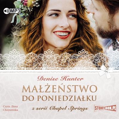 CD MP3 Małżeństwo do poniedziałku. Chapel springs. Tom 4. Autor: Hunter Denise. SmakLiter.pl Okładka książki CD MP3 Małżeństwo do poniedziałku. Chapel springs. Tom 4