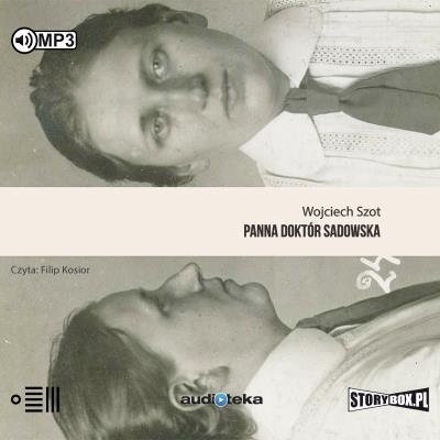 CD MP3 Panna doktór Sadowska. Autor: Wojciech Szot. SmakLiter.pl Okładka książki CD MP3 Panna doktór Sadowska