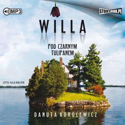CDMP3 Willa Pod Czarnym Tulipanem. Autor: Danuta Korolewicz. SmakLiter.pl Okładka książki CDMP3 Willa Pod Czarnym Tulipanem