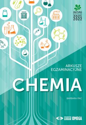 Chemia Matura 2021/22 Arkusze egzaminacyjne. Autor: Barbara Pac. SmakLiter.pl Okładka książki Chemia Matura 2021/22 Arkusze egzaminacyjne