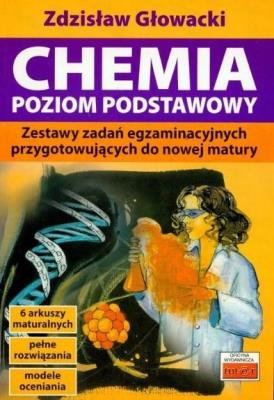 Chemia. Poziom podstawowy. Zestawy zadań.... Autor: Zdzisiław Głowacki. SmakLiter.pl Okładka książki Chemia. Poziom podstawowy. Zestawy zadań...