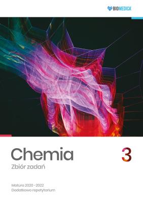 Chemia. Zbiór zadań. Matura 2020-2022 T.3. Autor: Mieszkowicz Justyna, Męcik Małgorzata, Wróblewska Maria, Matras Konrad. SmakLiter.pl Okładka książki Chemia. Zbiór zadań. Matura 2020-2022 T.3