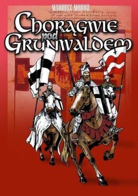 Chorągwie pod Grunwaldem. Autor: Mariusz Moroz. SmakLiter.pl Okładka książki Chorągwie pod Grunwaldem