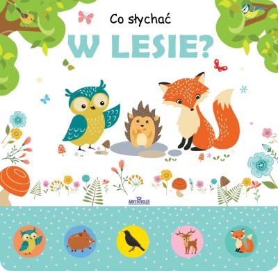 Co słychać w lesie?. Autor: Jacek Skawiński (red.). SmakLiter.pl Okładka książki Co słychać w lesie?