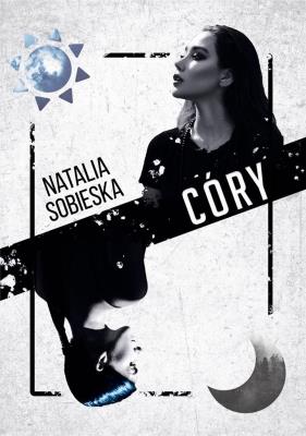 Córy. Autor: Sobieska Natalia. SmakLiter.pl Okładka książki Córy