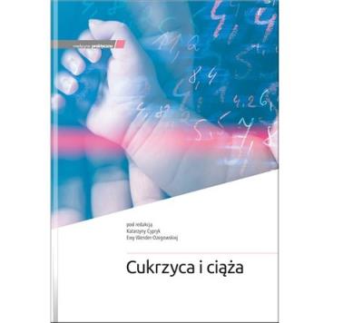 Cukrzyca i ciąża. Autor: Cypryk Katarzyna Wender-Ożegowska Ewa. SmakLiter.pl Okładka książki Cukrzyca i ciąża