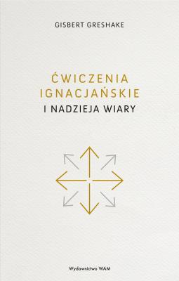 Okładka książki Ćwiczenia ignacjańskie i nadzieja wiary