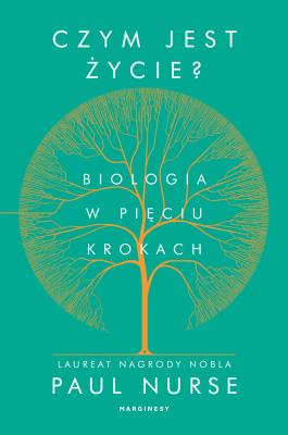 Okładka książki Czym jest życie. Biologia w pięciu krokach