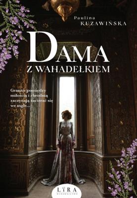Dama z wahadełkiem. Autor: Kuzawińska Paulina. SmakLiter.pl Okładka książki Dama z wahadełkiem