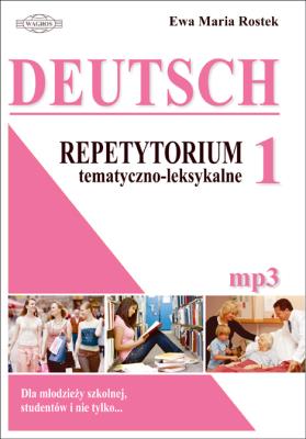 Deutsch. Repetytorium 1 temat-leks. mp3 do ściągnięcia. Autor: Ewa Maria Rostek. SmakLiter.pl Okładka książki Deutsch. Repetytorium 1 temat-leks. mp3 do ściągnięcia