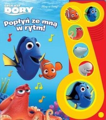 Okładka książki Disney Pixar Gdzie jest Dory. Popłyń ze mną w rytm