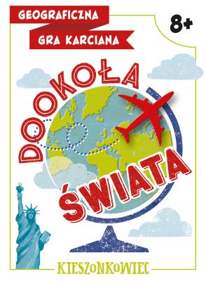 Dookoła świata. Geograficzna gra karciana. Autor: Patrycja Zakaszewska. SmakLiter.pl Okładka książki Dookoła świata. Geograficzna gra karciana