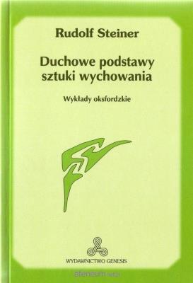 Duchowe podstawy sztuki wychowania w.2. Autor: Rudolf Steiner. SmakLiter.pl Okładka książki Duchowe podstawy sztuki wychowania w.2