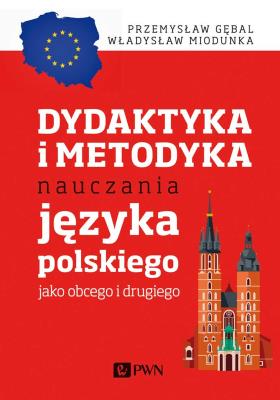 Okładka książki Dydaktyka i metodyka nauczania języka polskiego jako obcego i drugiego