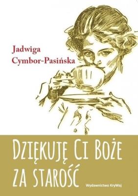 Okładka książki Dziękuję Ci Boże za starość