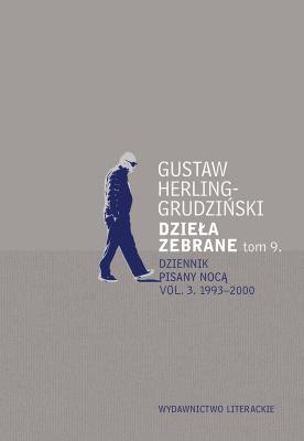 Dzieła zebrane T.9 Dziennik pisany nocą vol. 3. Autor: Gustaw Herling-Grudziński. SmakLiter.pl Okładka książki Dzieła zebrane T.9 Dziennik pisany nocą vol. 3