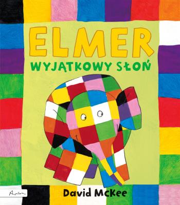 Elmer. Wyjątkowy słoń. Autor: David McKee. SmakLiter.pl Okładka książki Elmer. Wyjątkowy słoń