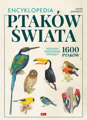 Encyklopedia ptaków świata. Autor: David Alderton. SmakLiter.pl Okładka książki Encyklopedia ptaków świata