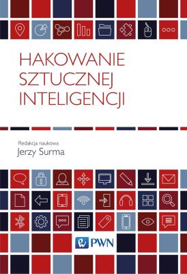 Okładka książki Hakowanie sztucznej inteligencji