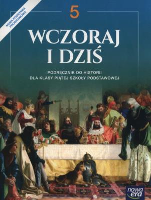 Historia SP  5 Wczoraj i dziś Podr. w.2018 NE. Autor: Wojciechowski Grzegorz. SmakLiter.pl Okładka książki Historia SP  5 Wczoraj i dziś Podr. w.2018 NE