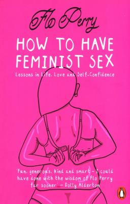 Okładka książki How to Have Feminist Sex
