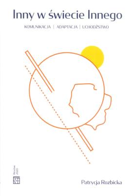 Okładka książki Inny w świecie Innego. Komunikacja. Adaptacja. Uchodźctwo