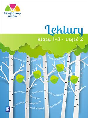 J.polski SP Kalejdoskop ucznia Lektury kl.1-3 cz.2. Autor: Harmak Katarzyna, Izbińska Kamila. SmakLiter.pl Okładka książki J.polski SP Kalejdoskop ucznia Lektury kl.1-3 cz.2