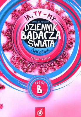 Okładka książki Ja Ty My 3 Ćwiczenia Dziennik badacza świata Część B