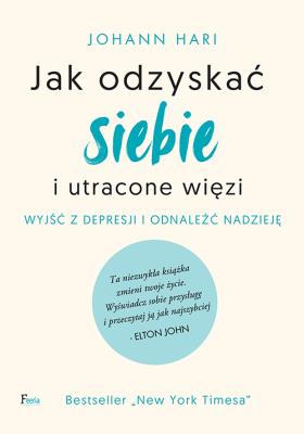 Jak odzyskać siebie i utracone więzi. Wyjść z depresji i odnaleźć nadzieję. Autor: Hari Johann. SmakLiter.pl Okładka książki Jak odzyskać siebie i utracone więzi. Wyjść z depresji i odnaleźć nadzieję