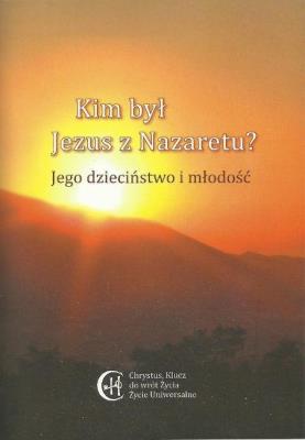 Kim był Jezus z Nazaretu? Jego dzieciństwo ... Autor: Gabriele. SmakLiter.pl Okładka książki Kim był Jezus z Nazaretu? Jego dzieciństwo ..