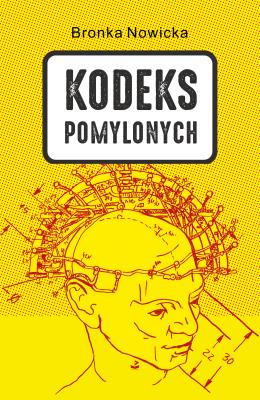 Kodeks Pomylonych. Autor: Bronka Nowicka. SmakLiter.pl Okładka książki Kodeks Pomylonych