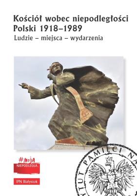 Kościół wobec niepodległości Polski 1918-1989. Autor: Sychowicz Krzysztof, Wasilewski Jarosław. SmakLiter.pl Okładka książki Kościół wobec niepodległości Polski 1918-1989
