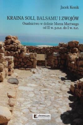 Kraina soli balsamu i zwojów. Autor: Konikowski Jacek. SmakLiter.pl Okładka książki Kraina soli balsamu i zwojów