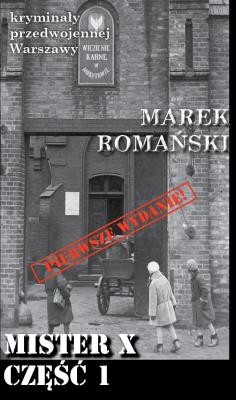 Kryminały przedwojennej Warszawy Tom 90 Mister X część 1. Autor: Romański Marek. SmakLiter.pl Okładka książki Kryminały przedwojennej Warszawy Tom 90 Mister X część 1