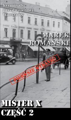 Kryminały przedwojennej Warszawy Tom 90 Mister X część 2. Autor: Romański Marek. SmakLiter.pl Okładka książki Kryminały przedwojennej Warszawy Tom 90 Mister X część 2