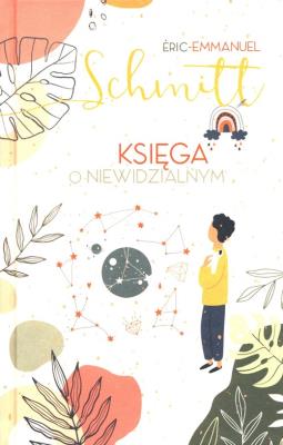 Księga o Niewidzialnym. Autor: Eric-Emmanuel Schmitt. SmakLiter.pl Okładka książki Księga o Niewidzialnym