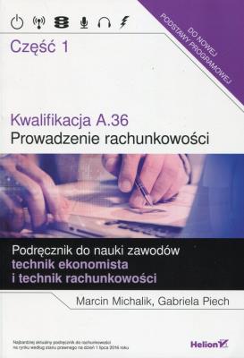 Kwalifikacja A.36. Prowadzenie rachunkowości cz.1. Autor: Marcin Michalik, Piechaczek-Ogierman Gabriela. SmakLiter.pl Okładka książki Kwalifikacja A.36. Prowadzenie rachunkowości cz.1
