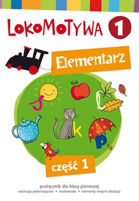 Lokomotywa 1 Elementarz cz.1 w.2017 GWO. Autor: Małgorzata Dobrowolska (red.). SmakLiter.pl Okładka książki Lokomotywa 1 Elementarz cz.1 w.2017 GWO