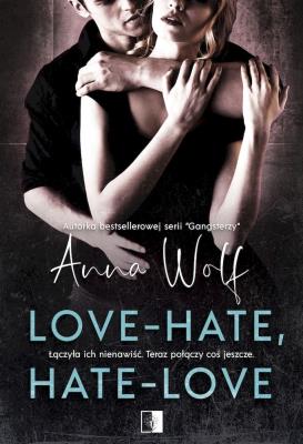 Love - Hate, Hate - Love. Autor: Anna Wolf. SmakLiter.pl Okładka książki Love - Hate, Hate - Love